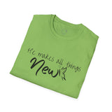 All Things New - Unisex Softstyle T-Shirt