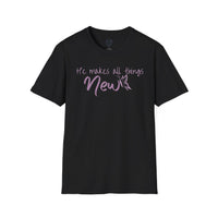 All Things New - Unisex Softstyle T-Shirt