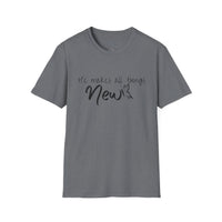 All Things New - Unisex Softstyle T-Shirt