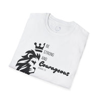 Be Courageous - Unisex Softstyle T-Shirt