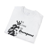 Be Courageous - Unisex Softstyle T-Shirt