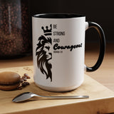 Be Courageous - Color Accent Coffee Mug (15oz)