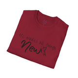 All Things New - Unisex Softstyle T-Shirt
