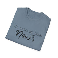 All Things New - Unisex Softstyle T-Shirt