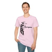 Be Courageous - Unisex Softstyle T-Shirt