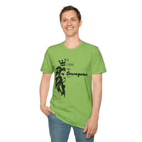 Be Courageous - Unisex Softstyle T-Shirt