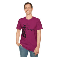 Be Courageous - Unisex Softstyle T-Shirt