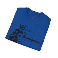 Be Courageous - Unisex Softstyle T-Shirt