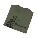 Be Courageous - Unisex Softstyle T-Shirt