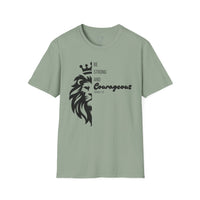 Be Courageous - Unisex Softstyle T-Shirt