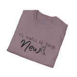 All Things New - Unisex Softstyle T-Shirt